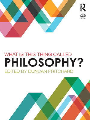 cover image of What is this thing called Philosophy?